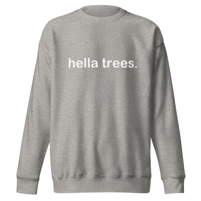 hella trees. classic cotton sweatshirt studio product shot - Carbon Grey
